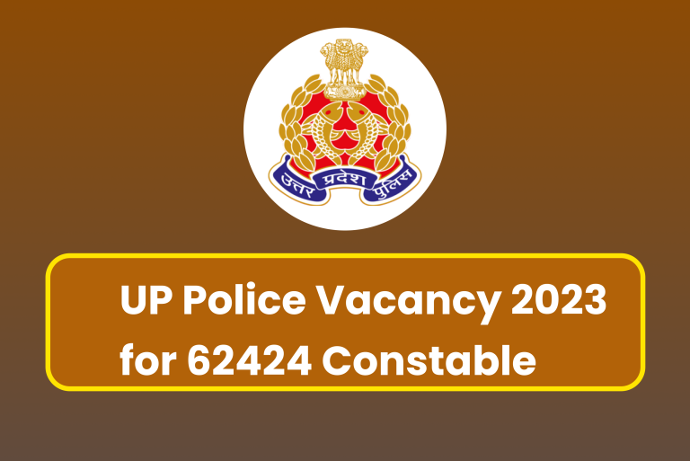 UP Police Vacancy 2023 for 62424 Constable, SI, and Other Vacancies Bharti